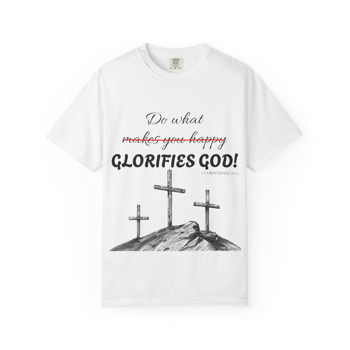 What glorifies God — Christian Unisex T-shirt