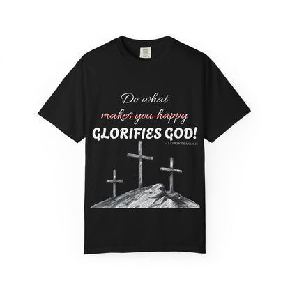 What glorifies God — Christian Unisex T-shirt