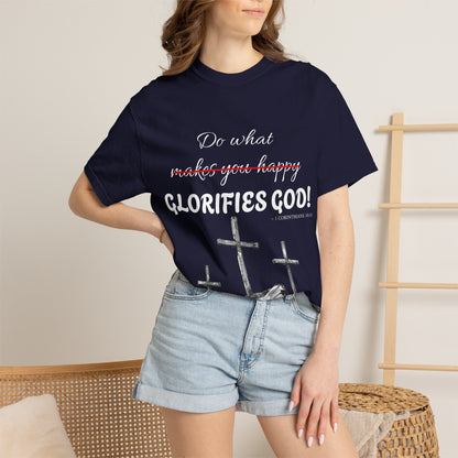 What glorifies God — Christian Unisex T-shirt
