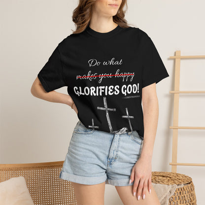 What glorifies God — Christian Unisex T-shirt