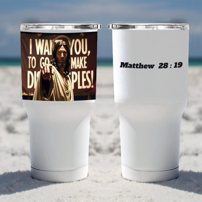 Therefore Go Make Disciples - Tumbler 30Oz - Half Print