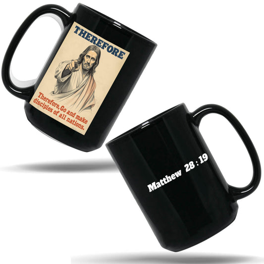 Therefore Go Make Disciples Ceramic Mug 15Oz